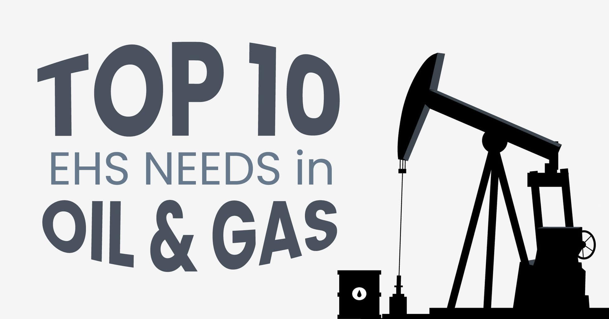 2020.08.19-Top-10-EHS-Needs-Oil-Gas-02 Top 10 EHS Needs in Oil & Gas
